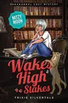 Wakes and High Stakes