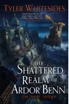 The Shattered Realm of Ardor Benn