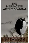 The Melungeon Witch's Scandal