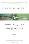 Four Ways to Forgiveness