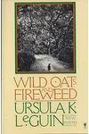 Wild Oats and Fireweed