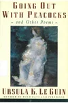 Going Out with Peacocks and Other Poems