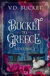 Bucket To Greece, Volume 1