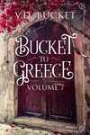 Bucket To Greece Volume 7
