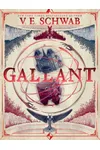 Gallant (As: V.E. Schwab)