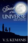 Dust of the Universe: Tales of Family