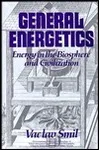 General Energetics: Energy in the Biosphere and Civilization