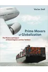 Prime Movers of Globalization: The History and Impact of Diesel Engines and Gas Turbines