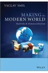 Making the Modern World: Materials and Dematerialization