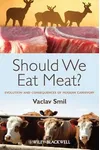 Should We Eat Meat?: Evolution and Consequences of Modern Carnivory