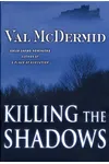 Killing the Shadows