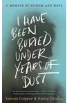 I Have Been Buried Under Years of Dust: A Memoir of Autism and Hope