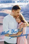 Not Until Someday