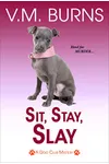 Sit, Stay, Slay