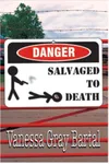 Salvaged to Death