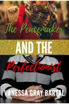 The Peacemaker and the Perfectionist