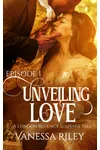 Unveiling Love: Episode I