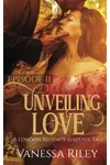 Unveiling Love: Episode II