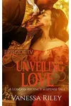 Unveiling Love: Episode IV