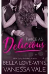 Twice As Delicious