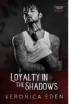 Loyalty In the Shadows