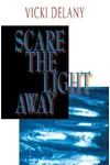 Scare the Light Away