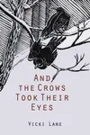 And the Crows Took Their Eyes