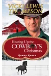 Heating Up the Cowboy's Christmas