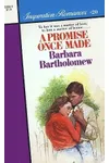 A Promise Once Made