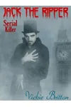 The Mystery Behind Jack the Ripper