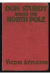 Don Sturdy Across the North Pole / Cast Away in the Land of Ice