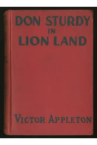 Don Sturdy in Lion Land / The Strange Clearing in the Jungle