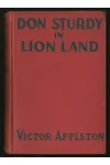 Don Sturdy in Lion Land / The Strange Clearing in the Jungle