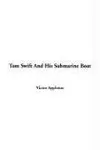 Tom Swift and His Submarine Boat / Under the Ocean for Sunken Treasure