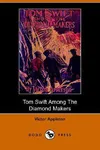 Tom Swift Among the Diamond Makers / The Secret of Phantom Mountain