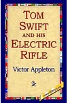 Tom Swift and His Electric Rifle / Daring Adventures in Elephant Island