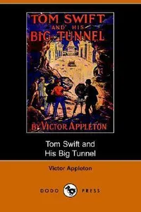 Tom Swift and His Big Tunnel / The Hidden City of the Andes