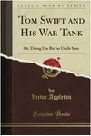 Tom Swift and His War Tank / Doing His Bit for Uncle Sam