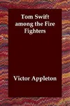 Tom Swift Among the Fire Fighters / Battling with Flames in the Air