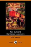 Tom Swift and His Electric Locomotive / Two Miles a Minute on the Rails