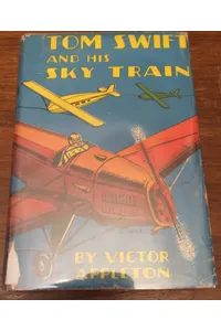 Tom Swift and His Sky Train / Overland Through the Clouds