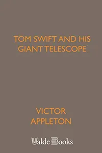 Tom Swift and His Giant Telescope