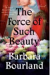 The Force of Such Beauty
