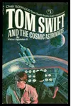 Tom Swift and the Cosmic Astronauts