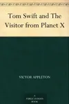 Tom Swift and The Visitor from Planet X