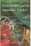 Tom Swift and His Aquatomic Tracker