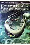 Tom Swift and His Polar-Ray Dynasphere