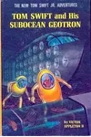 Tom Swift and His Sub-ocean Geotron