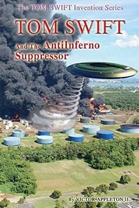 Tom Swift and the AntiInferno Suppressor