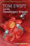 Tom Swift and His NanoSurgery Brigade